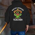 Nacho Average Teacher Sarcastic Women Teaching Men Zip Up Hoodie Back Print, funny gift Nacho Average Teacher Sarcastic Women Teaching Men Zip Up Hoodie Back Print, funny gift