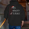 Nice Naughty Teacher Christmas List Instructor Santa Claus Men Women Men Zip Up Hoodie Back Print, funny gift Nice Naughty Teacher Christmas List Instructor Santa Claus Men Women Men Zip Up Hoodie Back Print, funny gift