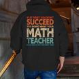 If You Have No Success At First Try It With a Fun Maths Teacher Men Zip Up Hoodie Back Print, funny gift If You Have No Success At First Try It With a Fun Maths Teacher Men Zip Up Hoodie Back Print, funny gift