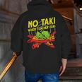 No Taki When Teacher Taki Education Classroom Teacher For Men Women Girls Kids Men Zip Up Hoodie Back Print, funny gift