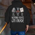 Nothing Beats 6th Grade Back To School Kids Teachers Men Zip Up Hoodie Back Print, funny gift Nothing Beats 6th Grade Back To School Kids Teachers Men Zip Up Hoodie Back Print, funny gift