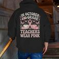 In October 2nd Grade Teachers Wear Pink Ribbon Breast Cancer Men Zip Up Hoodie Back Print, funny gift