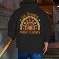 One Thankful Math Teacher Thanksgiving Autumn Fall Rainbow Men Zip Up Hoodie Back Print, funny gift One Thankful Math Teacher Thanksgiving Autumn Fall Rainbow Men Zip Up Hoodie Back Print, funny gift