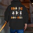 Pas De Boo-Rée Ghost Ballet Dancer Halloween Dance Teacher Men Zip Up Hoodie Back Print, funny gift Pas De Boo-Rée Ghost Ballet Dancer Halloween Dance Teacher Men Zip Up Hoodie Back Print, funny gift