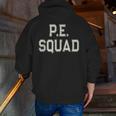 PE SQUAD Physical Education PE Teacher Team Kids Gym Crew Men Zip Up Hoodie Back Print, Pe Teacher Hoodies, funny gift