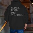 PE Teacher Appreciation Men Zip Up Hoodie Back Print, Pe Teacher Hoodies, funny gift