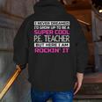 PE Teacher Shirt Physical Education Teacher Men Zip Up Hoodie Back Print, Pe Teacher Hoodies, funny gift