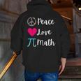 Peace Love Math Maths Teacher Pi Symbol Men Women Men Zip Up Hoodie Back Print, funny gift
