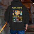 Some People Only Dream Of Meeting Art Teacher Teachers Men Zip Up Hoodie Back Print, funny gift Some People Only Dream Of Meeting Art Teacher Teachers Men Zip Up Hoodie Back Print, funny gift