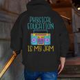 Physical Education Is My Jam PE Teacher Men Zip Up Hoodie Back Print, Pe Teacher Hoodies, funny gift Physical Education Is My Jam PE Teacher Men Zip Up Hoodie Back Print, Pe Teacher Hoodies, funny gift