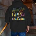 Play Is Learning Design T Designs For Teachers Preschool Men Zip Up Hoodie Back Print, funny gift