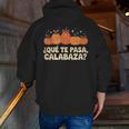 Que Pasa Calabaza Spanish Teacher Bilingual Pumpkin Women Men Zip Up Hoodie Back Print, funny gift