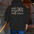 Read Books Stay Weird Sign Language ASL Teacher Book Lover Men Zip Up Hoodie Back Print, funny gift Read Books Stay Weird Sign Language ASL Teacher Book Lover Men Zip Up Hoodie Back Print, funny gift