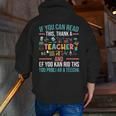 If You Can Read This Thank A Teacher Teacher Men Zip Up Hoodie Back Print, funny gift If You Can Read This Thank A Teacher Teacher Men Zip Up Hoodie Back Print, funny gift
