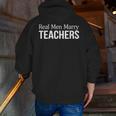 Real Men Marry Teachers Men Zip Up Hoodie Back Print, funny gift Real Men Marry Teachers Men Zip Up Hoodie Back Print, funny gift