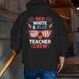 Red & Blue Teacher Crew Shirt 4th Of July Sunglasses Men Zip Up Hoodie Back Print, funny gift