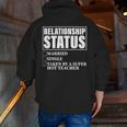 Relationship Status Taken By Super Hot Teacher Men Zip Up Hoodie Back Print, Super Teacher Hoodies, funny gift Relationship Status Taken By Super Hot Teacher Men Zip Up Hoodie Back Print, Super Teacher Hoodies, funny gift