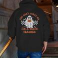 Retro You Can't Scare Me I'm A Math Teacher Cute Ghost Women Men Zip Up Hoodie Back Print, funny gift