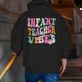 Retro Infant Teacher Vibes Women Daycare Teacher Men Zip Up Hoodie Back Print, funny gift Retro Infant Teacher Vibes Women Daycare Teacher Men Zip Up Hoodie Back Print, funny gift