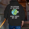 Rotation Of The Earth Makes My Day Science Teacher Earth Day Men Zip Up Hoodie Back Print, Science Teacher Hoodies, funny gift