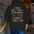 I Run Marathon Just Kidding I Chase Toddlers Teacher Men Zip Up Hoodie Back Print, funny gift I Run Marathon Just Kidding I Chase Toddlers Teacher Men Zip Up Hoodie Back Print, funny gift