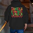 Santas Favorite Teacher Retro Groovy Christmas Xmas Women Men Zip Up Hoodie Back Print, Groovy Teacher Hoodies, funny gift