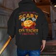 This Is My Scary Gym Teacher Costume Pumpkin Halloween Men Women Men Zip Up Hoodie Back Print, funny gift This Is My Scary Gym Teacher Costume Pumpkin Halloween Men Women Men Zip Up Hoodie Back Print, funny gift