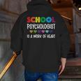 School Psychologist Is a Work Of Heart Teacher LSSP Doctor Men Zip Up Hoodie Back Print, funny gift