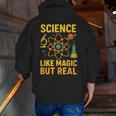 Science Like Magic But Real Nerdy Teacher Men Zip Up Hoodie Back Print, Science Teacher Hoodies, funny gift
