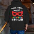 Science Teachers Are Just Superheroes In Disguise Women Men Men Zip Up Hoodie Back Print, Science Teacher Hoodies, funny gift