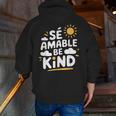 SÉ AMABLE Be Kind Bilingual Teacher Maestra Spanish Teacher Men Zip Up Hoodie Back Print, funny gift SÉ AMABLE Be Kind Bilingual Teacher Maestra Spanish Teacher Men Zip Up Hoodie Back Print, funny gift