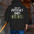 These Are Times Difficult Music Teacher Band Men Women Men Zip Up Hoodie Back Print, funny gift