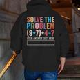 Solve The Problem 67 Six Seven Math Teacher School Men Zip Up Hoodie Back Print, funny gift Solve The Problem 67 Six Seven Math Teacher School Men Zip Up Hoodie Back Print, funny gift