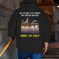 Sorry My Fault Earthquake Tectonic Plate Science Teacher Pun Men Zip Up Hoodie Back Print, Science Teacher Hoodies, funny gift