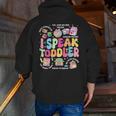 I Speak Toddler Back To School Teacher Men Zip Up Hoodie Back Print, funny gift I Speak Toddler Back To School Teacher Men Zip Up Hoodie Back Print, funny gift