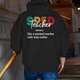 Special Education For Men Women SPED Teacher Men Zip Up Hoodie Back Print, funny gift