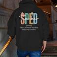 Special Education Sped Teacher Definition For Women & Men Men Zip Up Hoodie Back Print, funny gift Special Education Sped Teacher Definition For Women & Men Men Zip Up Hoodie Back Print, funny gift