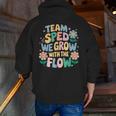 Special Education Teacher Team SPED Grow With The Flow Men Zip Up Hoodie Back Print, funny gift Special Education Teacher Team SPED Grow With The Flow Men Zip Up Hoodie Back Print, funny gift