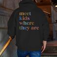 SPED Teacher SLP Meet Kids Where They Are Special Education Men Zip Up Hoodie Back Print, funny gift SPED Teacher SLP Meet Kids Where They Are Special Education Men Zip Up Hoodie Back Print, funny gift
