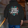 Stand Up For Science STEM Advocacy Pro Scientific Teacher Men Zip Up Hoodie Back Print, Science Teacher Hoodies, funny gift