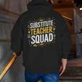 Substitute Teacher Squad Sub Teacher Substitute Teaching Men Zip Up Hoodie Back Print, funny gift
