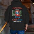 Super Hero Teacher Superheroes In Disguise Men Zip Up Hoodie Back Print, Super Teacher Hoodies, funny gift Super Hero Teacher Superheroes In Disguise Men Zip Up Hoodie Back Print, Super Teacher Hoodies, funny gift