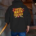Super Math Teacher Educational Superhero Men Zip Up Hoodie Back Print, Super Teacher Hoodies, funny gift Super Math Teacher Educational Superhero Men Zip Up Hoodie Back Print, Super Teacher Hoodies, funny gift