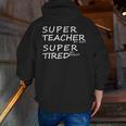Super Teacher By Day Super Tired By Night Best Teacher Men Zip Up Hoodie Back Print, Super Teacher Hoodies, funny gift Super Teacher By Day Super Tired By Night Best Teacher Men Zip Up Hoodie Back Print, Super Teacher Hoodies, funny gift