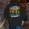 Super Teacher By Day Super Tired By Night Superheroes School Men Zip Up Hoodie Back Print, Super Teacher Hoodies, funny gift