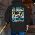 Superhero & Special Education Teacher Men Women Men Zip Up Hoodie Back Print, funny gift Superhero & Special Education Teacher Men Women Men Zip Up Hoodie Back Print, funny gift
