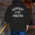 Support Live Theatre Drama Club Actor Actress Drama Teacher Men Zip Up Hoodie Back Print, funny gift Support Live Theatre Drama Club Actor Actress Drama Teacher Men Zip Up Hoodie Back Print, funny gift