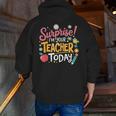 Surprise I'm Your Teacher Today Men Zip Up Hoodie Back Print, funny gift