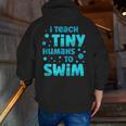 Swimming Teacher I Teach Tiny Humans To Swim Swim Instructor Men Zip Up Hoodie Back Print, funny gift