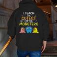 I Teach Cutest Little Monsters Halloween Teacher Men Women Men Zip Up Hoodie Back Print, funny gift